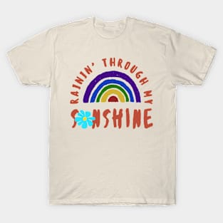 Rainin Through My Sunshine T-Shirt